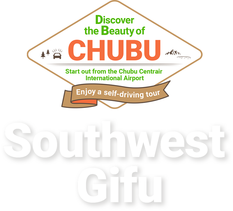 Southwest Gifu 〜 Discover the Beauty of CHUBU - Start out from the Chubu Centrair International Airport -